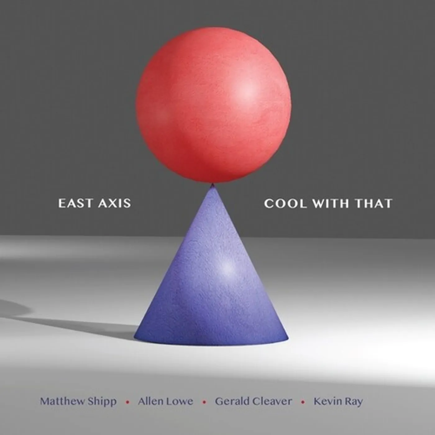 East Axis COOL WITH THAT CD