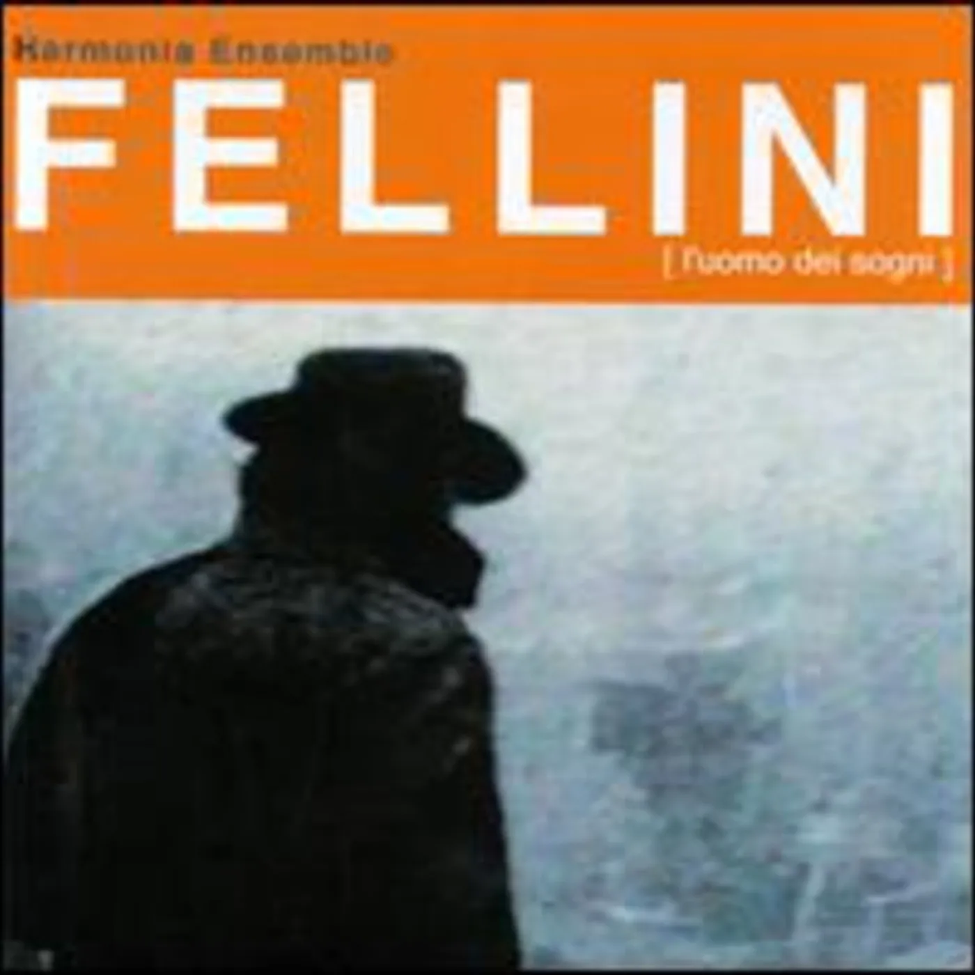 Harmonia Ensemble FELLINI (L'UOMO DEI SOGNI) CD