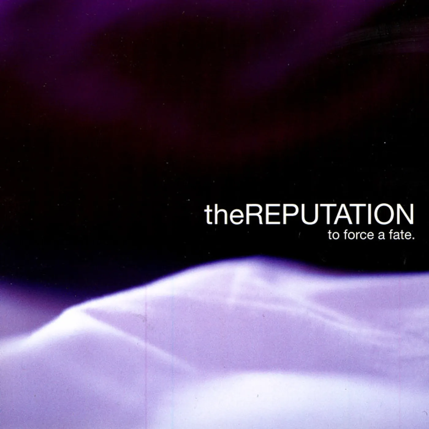 The Reputation TO FORCE A FATE CD