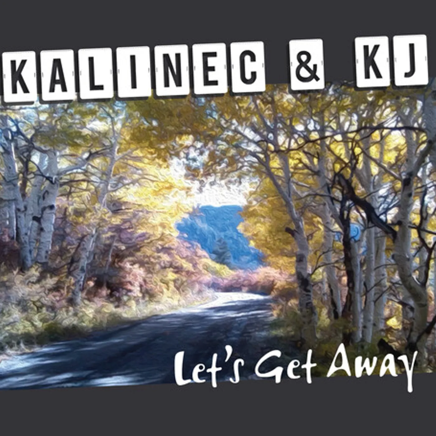 Kalinec & Kj LET'S GET AWAY CD