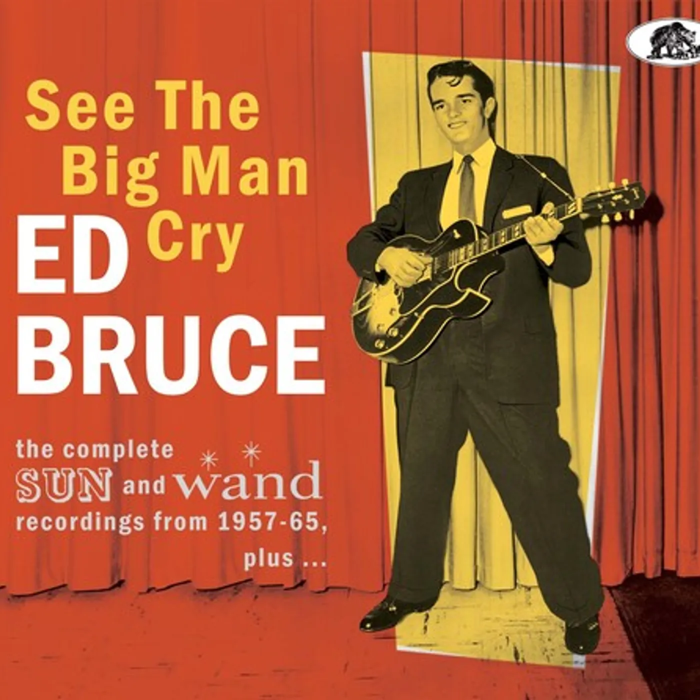 Ed Bruce SEE THE BIG MAN CRY: THE COMPLETE SUN AND WAND CD