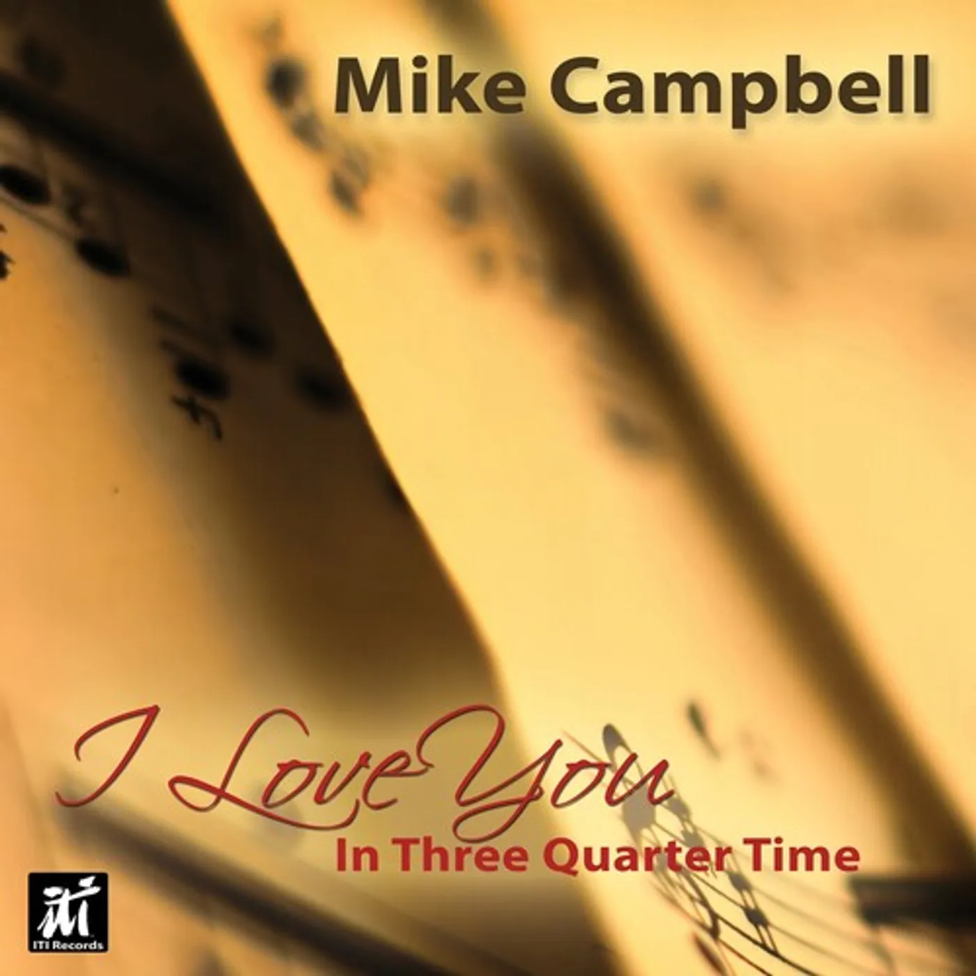 Mike Campbell I LOVE YOU IN THREE-QUARTER TIME CD