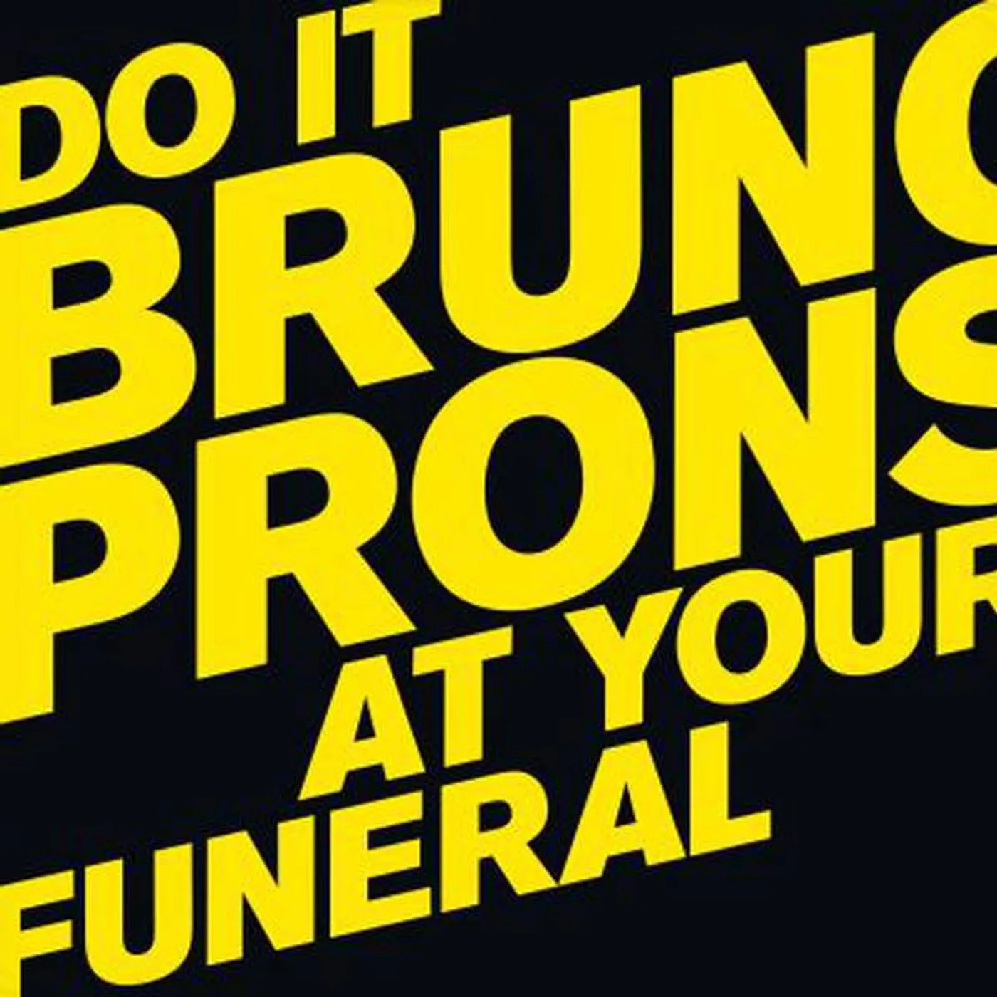 Bruno Pronsato DO IT AT YOUR FUNERAL Vinyl Record