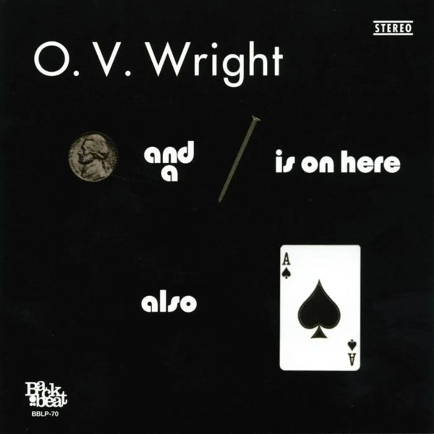 O.V. Wright NICKEL AND A NAIL AND ACE OF SPADES Vinyl Record