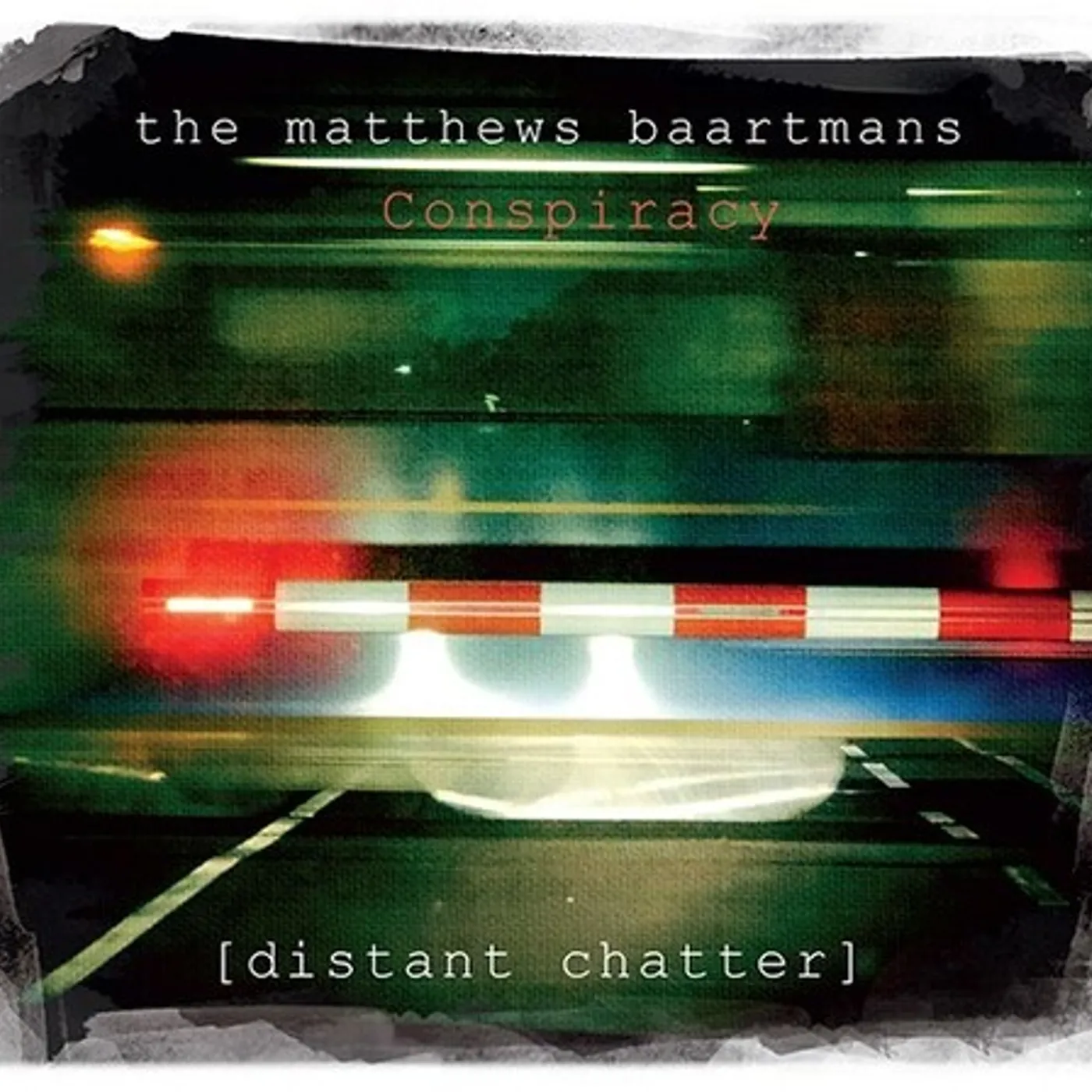 The Matthews Baartmans Conspiracy DISTANT CHATTER CD