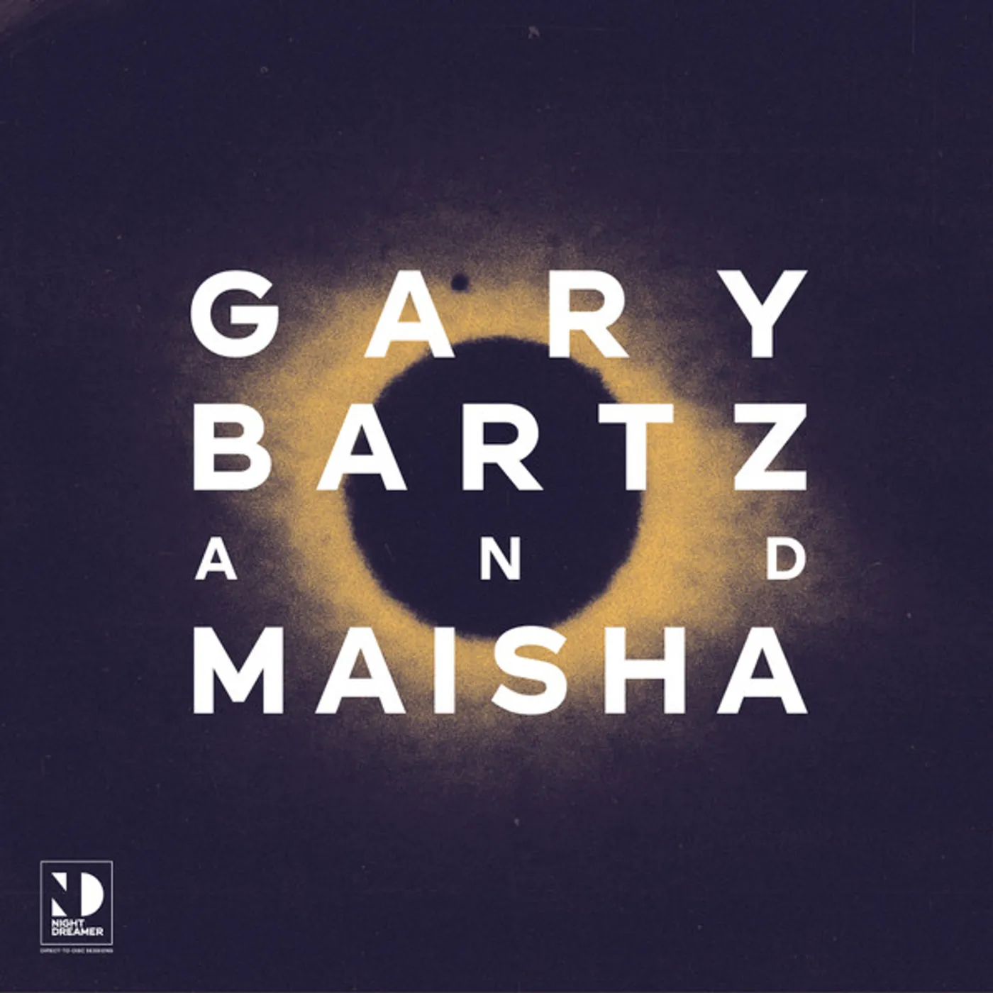 Gary Bartz & Maisha NIGHT DREAMER DIRECT TO DISC SESSIONS Vinyl Record