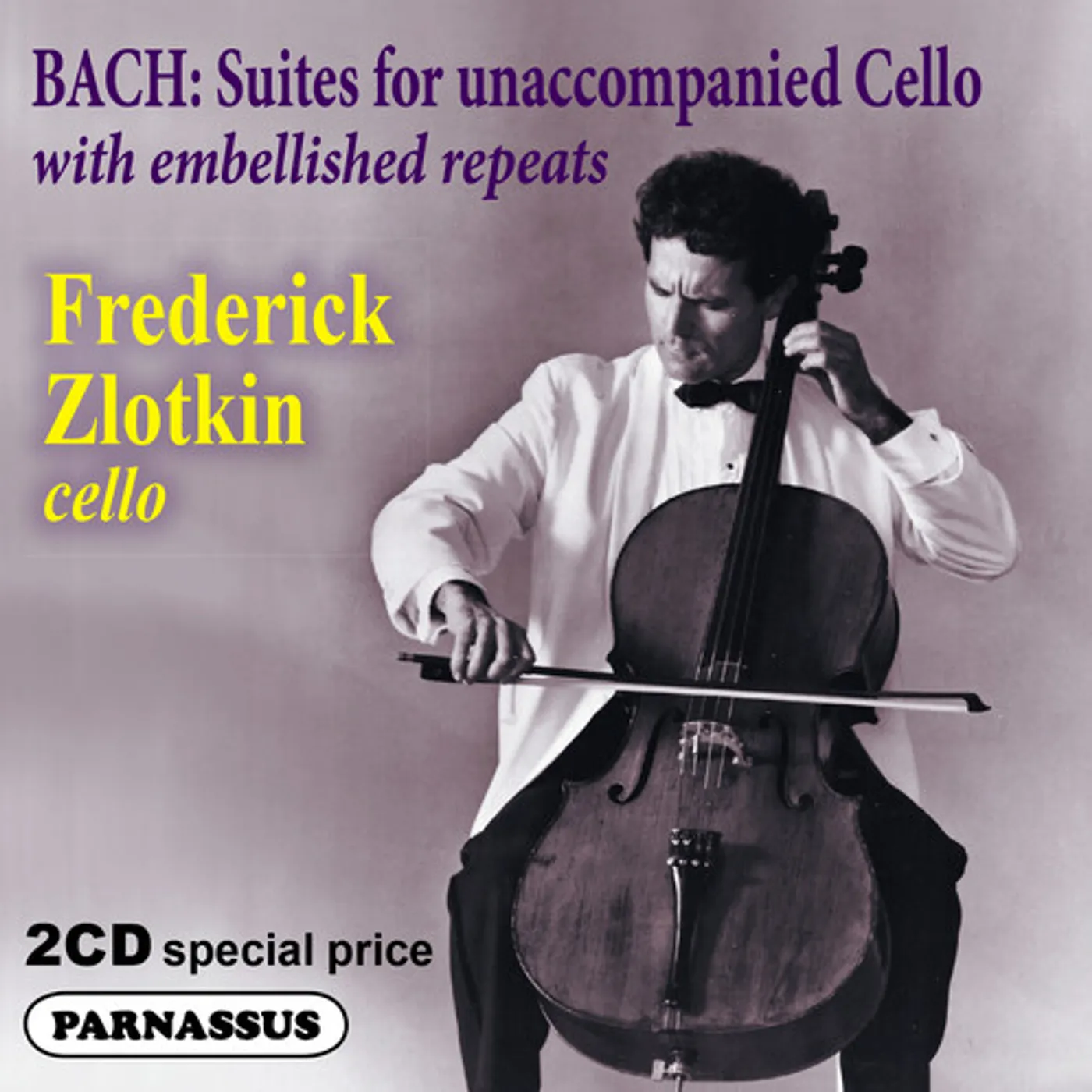 Frederick Zlotkin J. S. BACH CELLO SUITES 1-6 WITH EMBELLISHMENTS CD