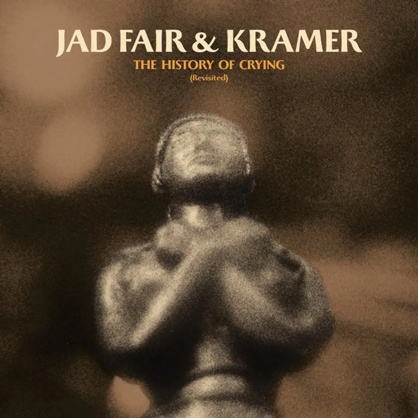 Jad Fair & Kramer HISTORY OF CRYING (REVISITED) Vinyl Record