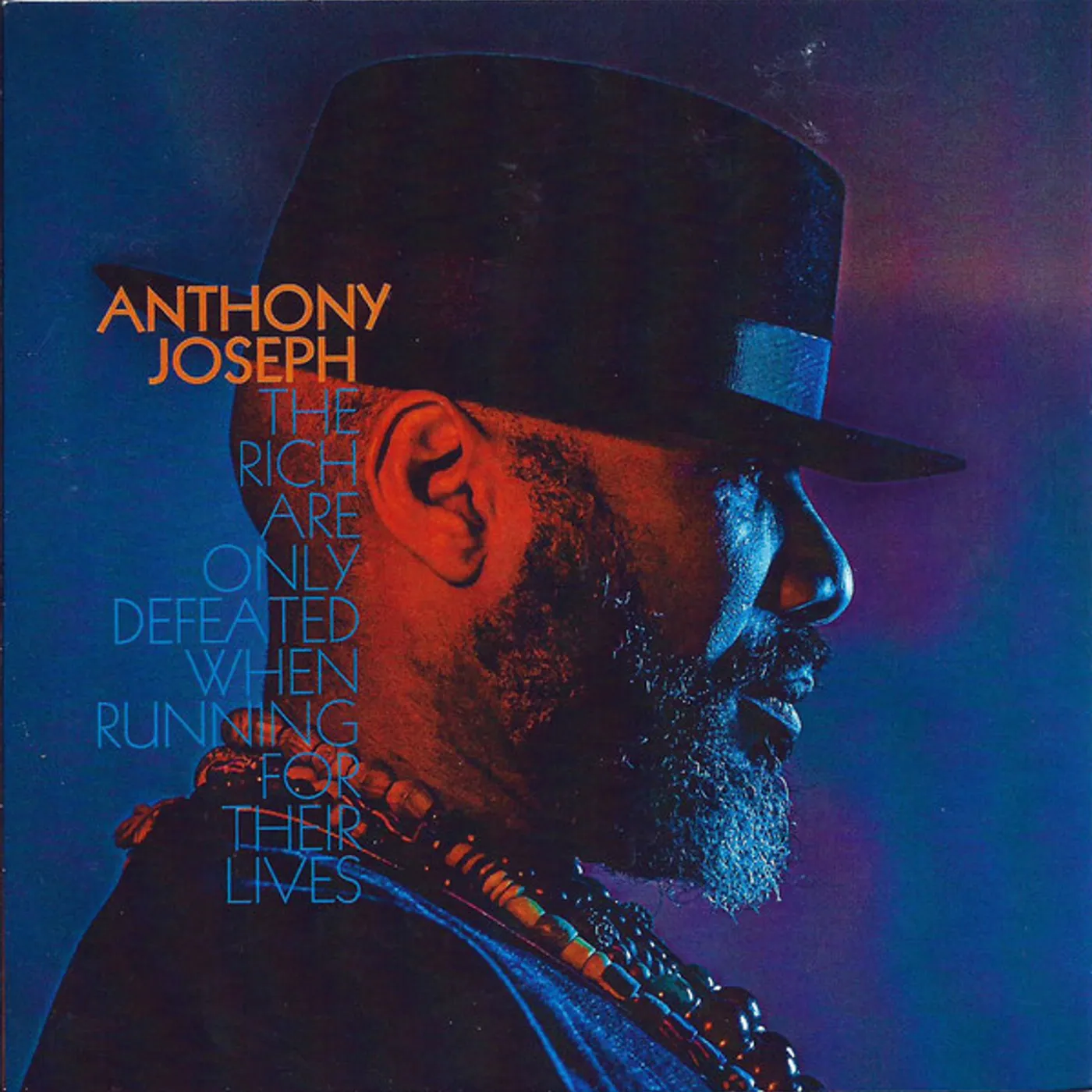 Anthony Joseph RICH ARE ONLY DEFEATED WHEN RUNNING FOR THEIR Vinyl Record