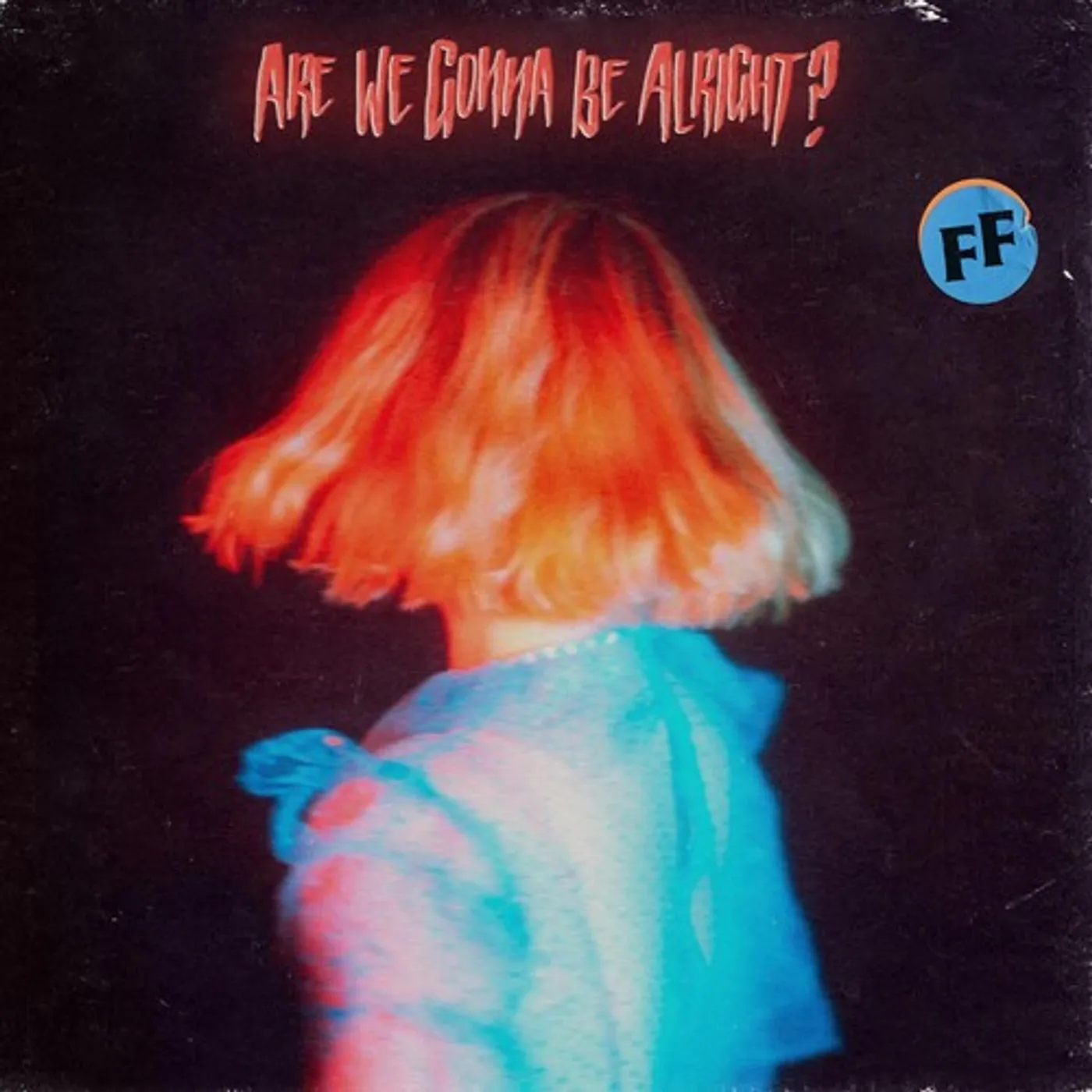 Fickle Friends WE GONNA BE ALRIGHT? CD