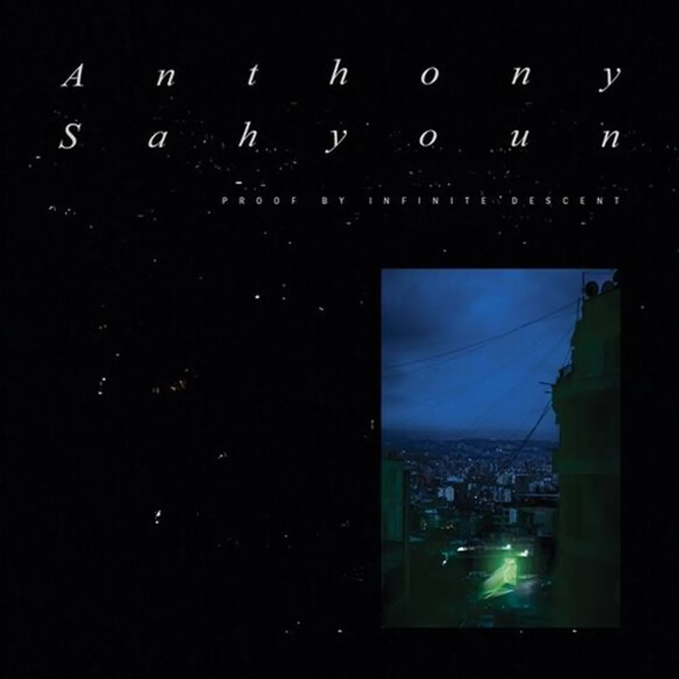 Anthony Sahyoun Proof By Infinite Descent Vinyl Record