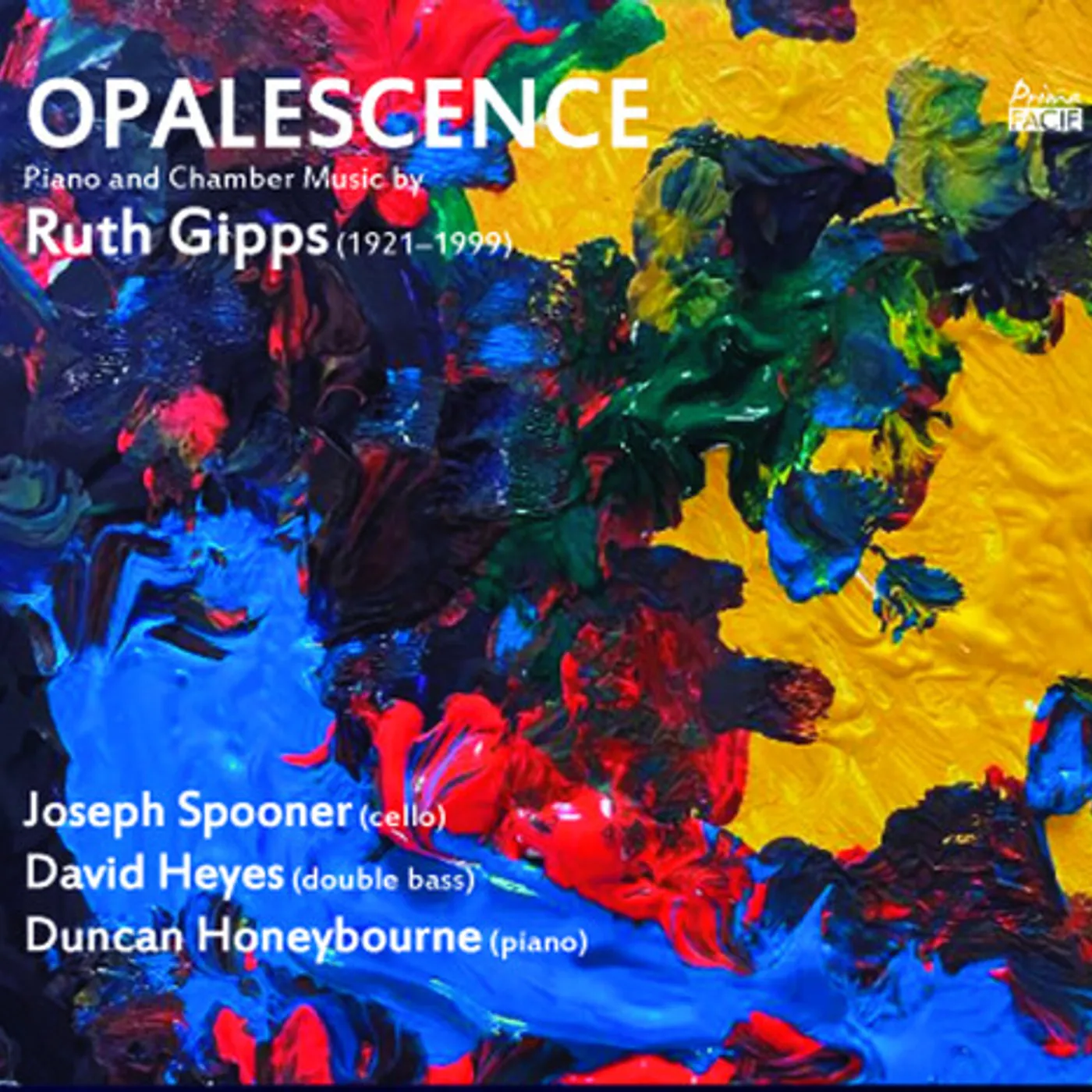 JOSEPH SPOONER / DAVID HEYES / DUNCAN HONEYBOURNE OPALESCENCE: PIANO & CHAMBER MUSIC BY RUTH GIPPS CD