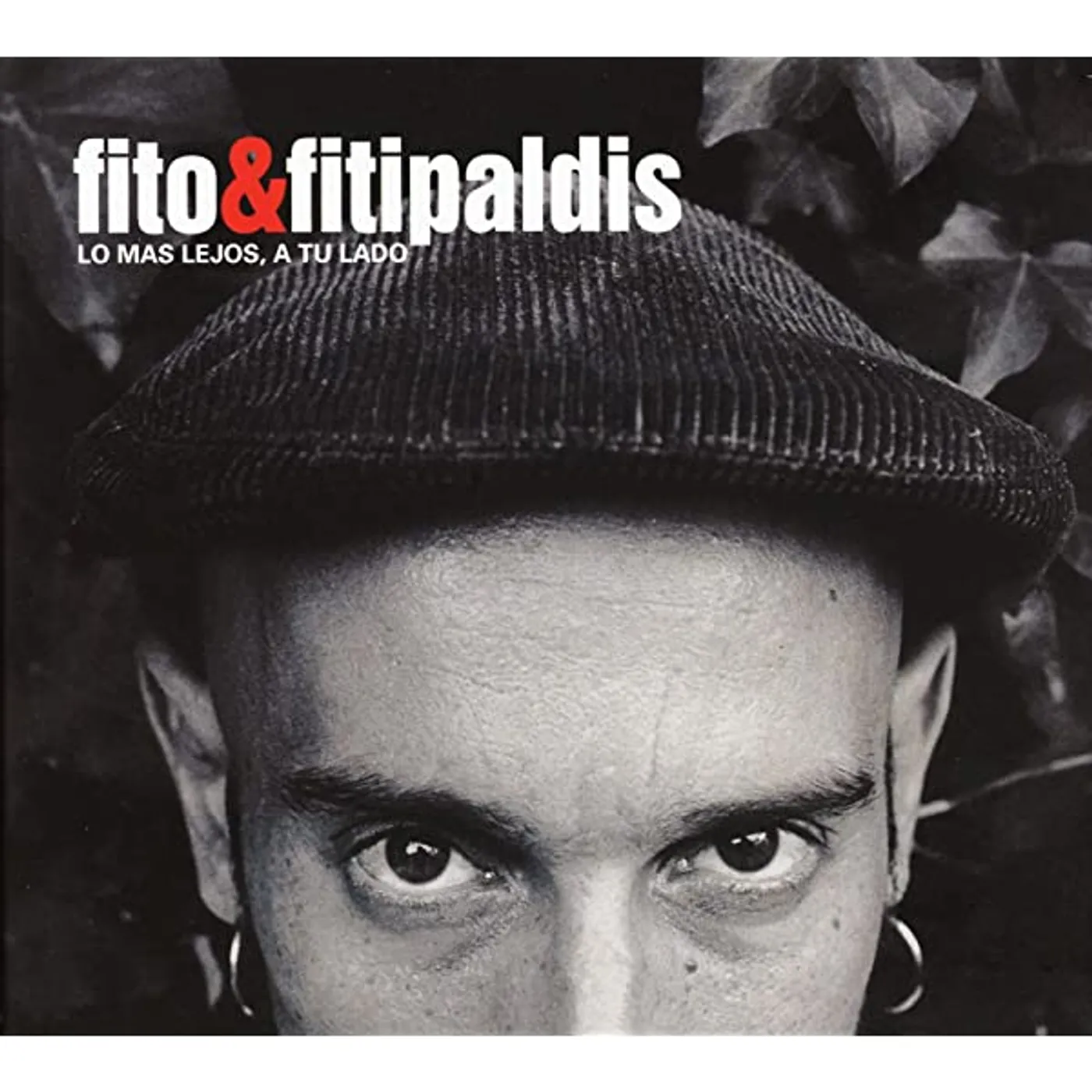 Fito y Fitipaldis LO MAS LEJOS A TU LADO + SOLDADITO MARINERO CD