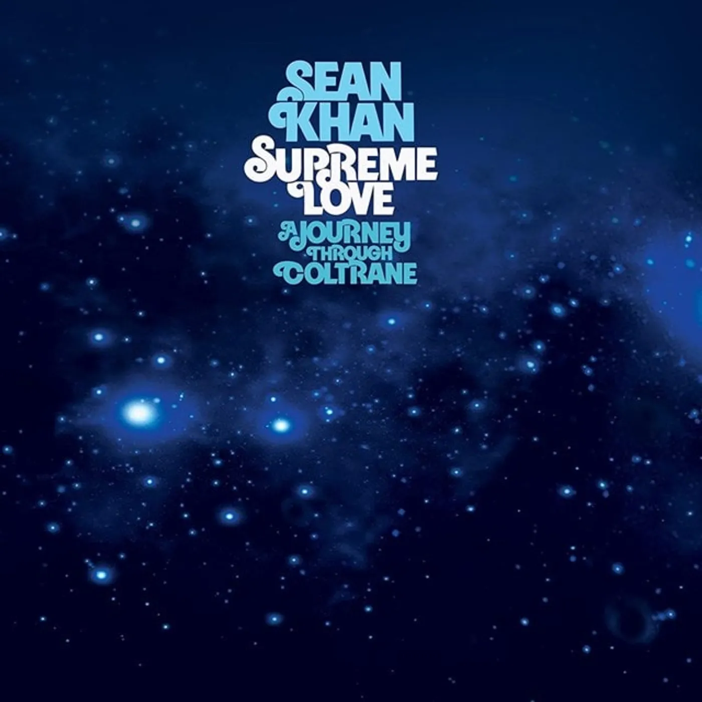 Sean Khan Supreme Love: a Journey Through Coltrane Vinyl Record