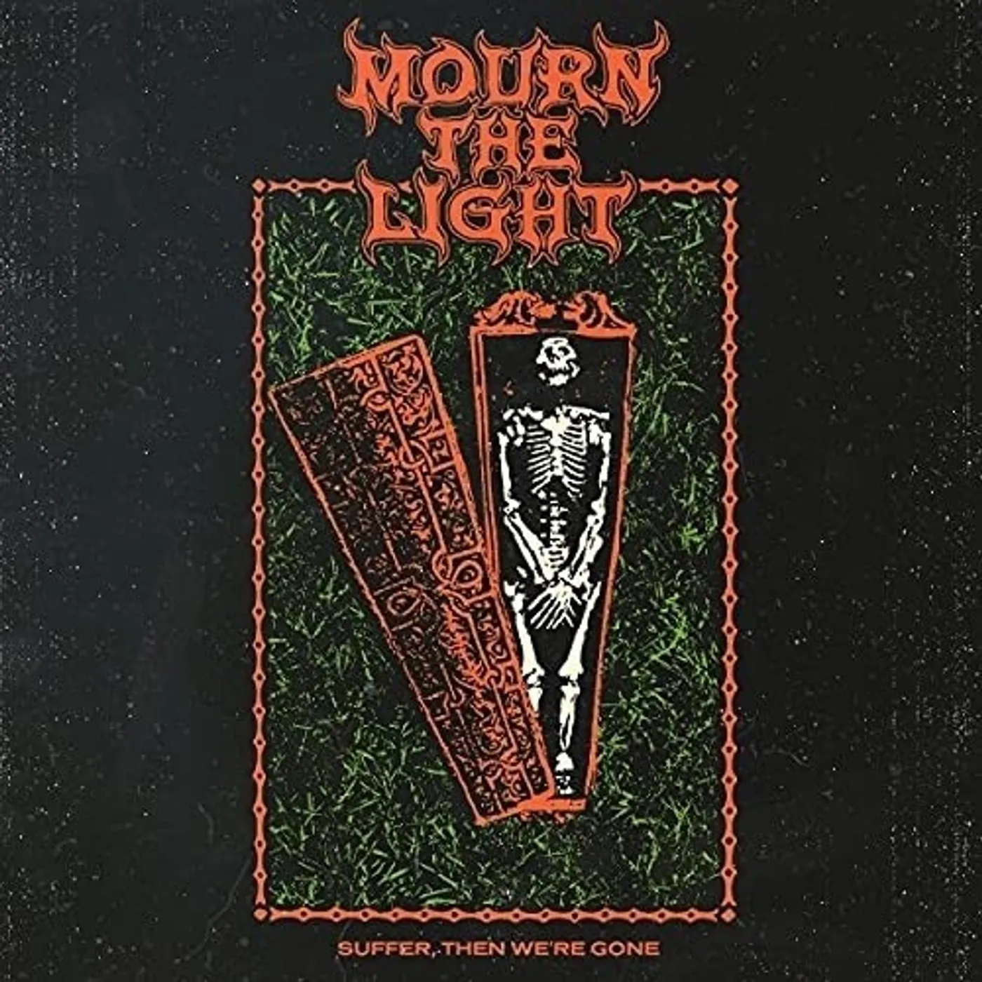 Mourn the Light SUFFER, THEN WE'RE GONE CD