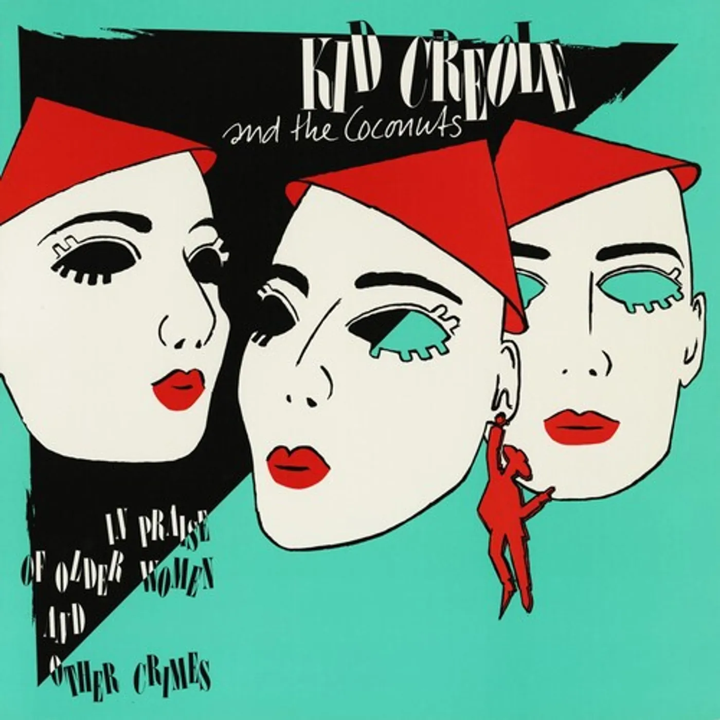 Kid Creole And The Coconuts IN PRAISE OF OLDER WOMEN... AND OTHER CRIMES CD