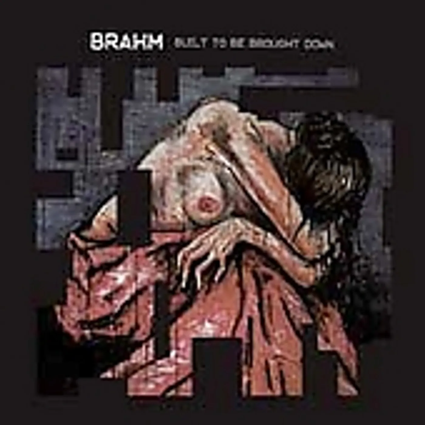 Brahm BUILT TO BE BROUGHT DOWN CD