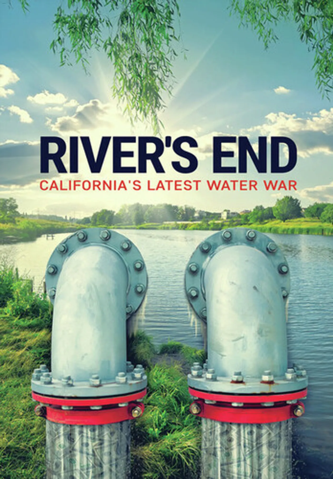 RIVER'S END: CALIFORNIA'S LATEST WATER WAR