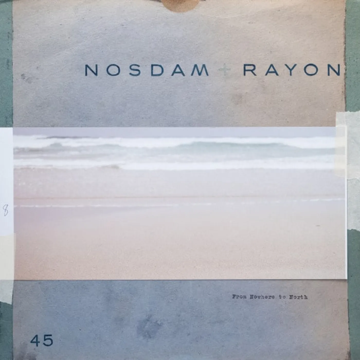 Nosdam / Rayon FROM NOWHERE TO NORTH Vinyl Record