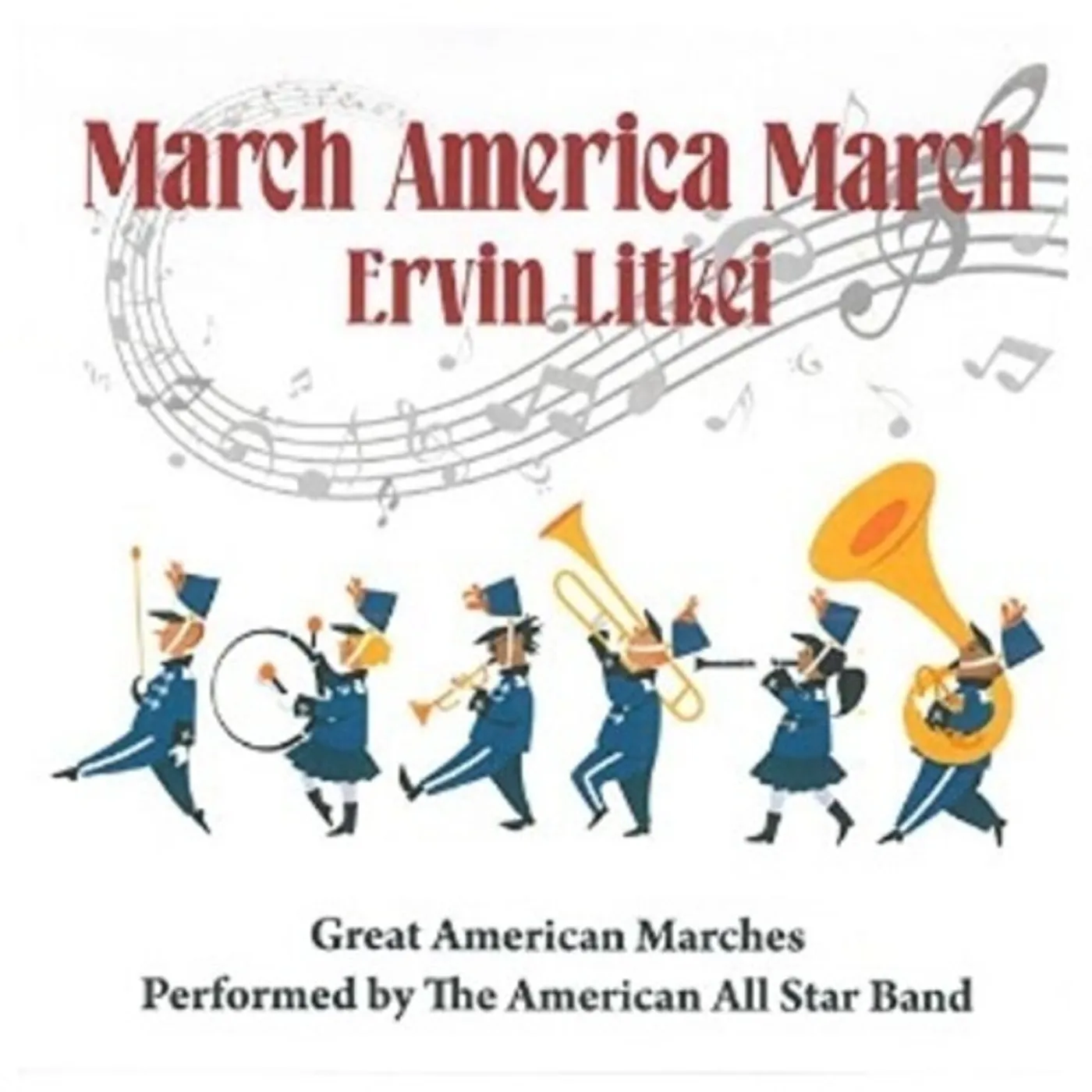 Ervin Litkei MARCH AMERICA MARCH CD