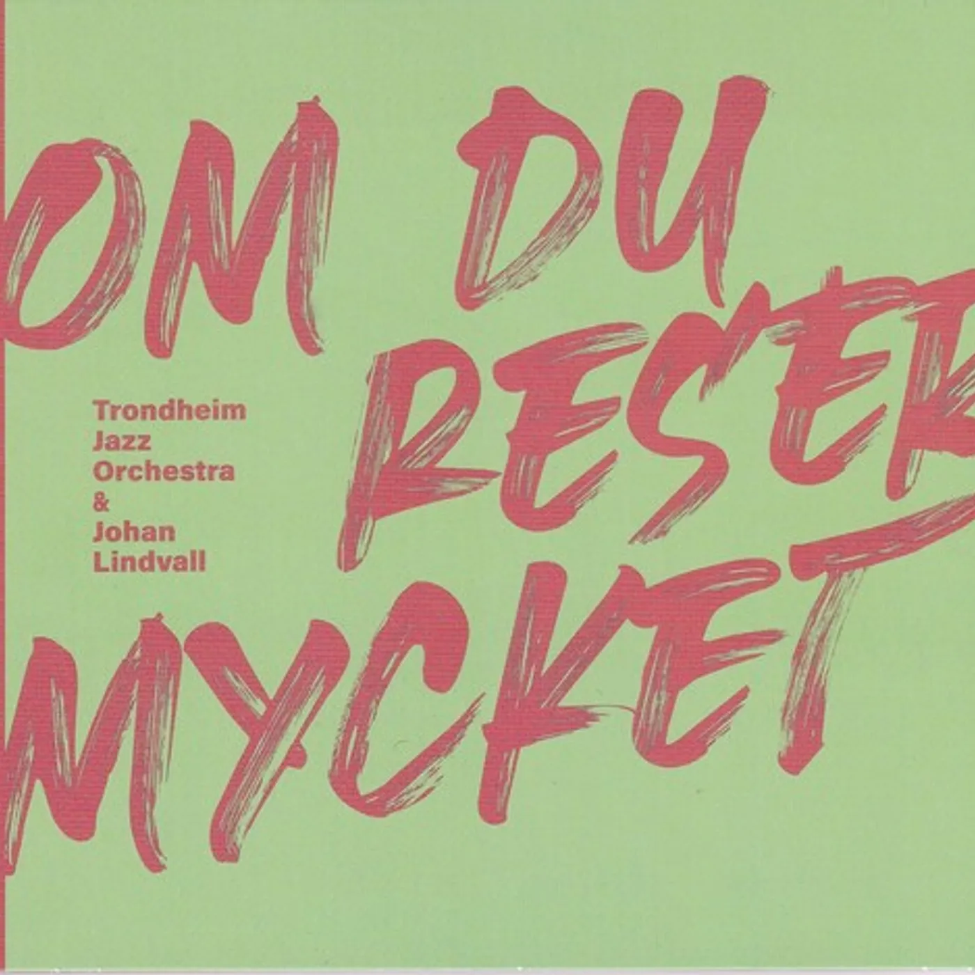 Trondheim Jazz Orchestra & Johan Lindvall OM DU RESER MYCKET (IF YOU TRAVEL A LOT) CD