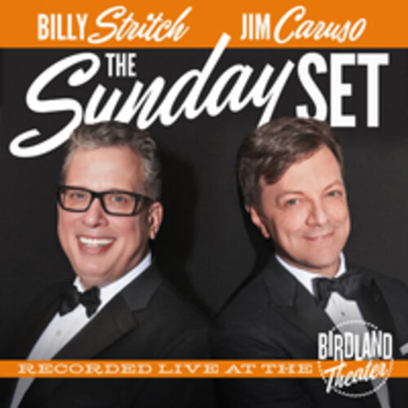Jim Caruso and Billy Stritch SUNDAY SET: RECORDED LIVE AT THE BIRDLAND THEATER CD