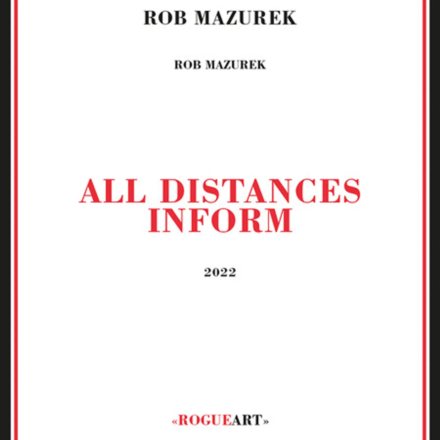 Rob Mazurek ALL DISTANCES INFORM CD