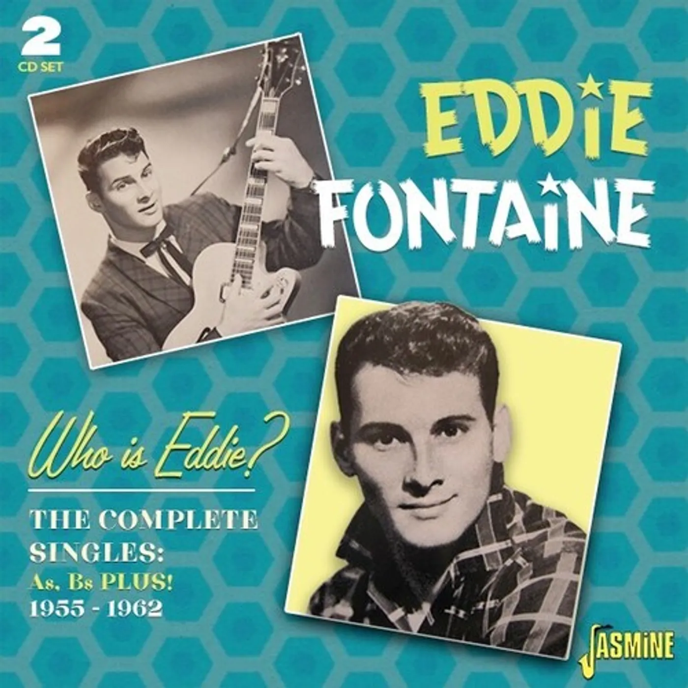 Eddie Fontaine WHO IS EDDIE: COMPLETE SINGLES AS & BS PLUS 55-62 CD