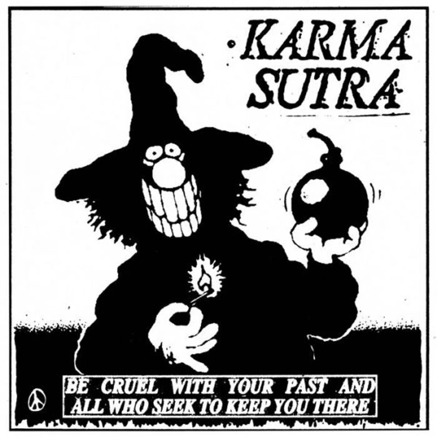 Karma Sutra BE CRUEL WITH YOUR PAST & ALL WHO SEEK TO KEEP YOU THERE Vinyl Record