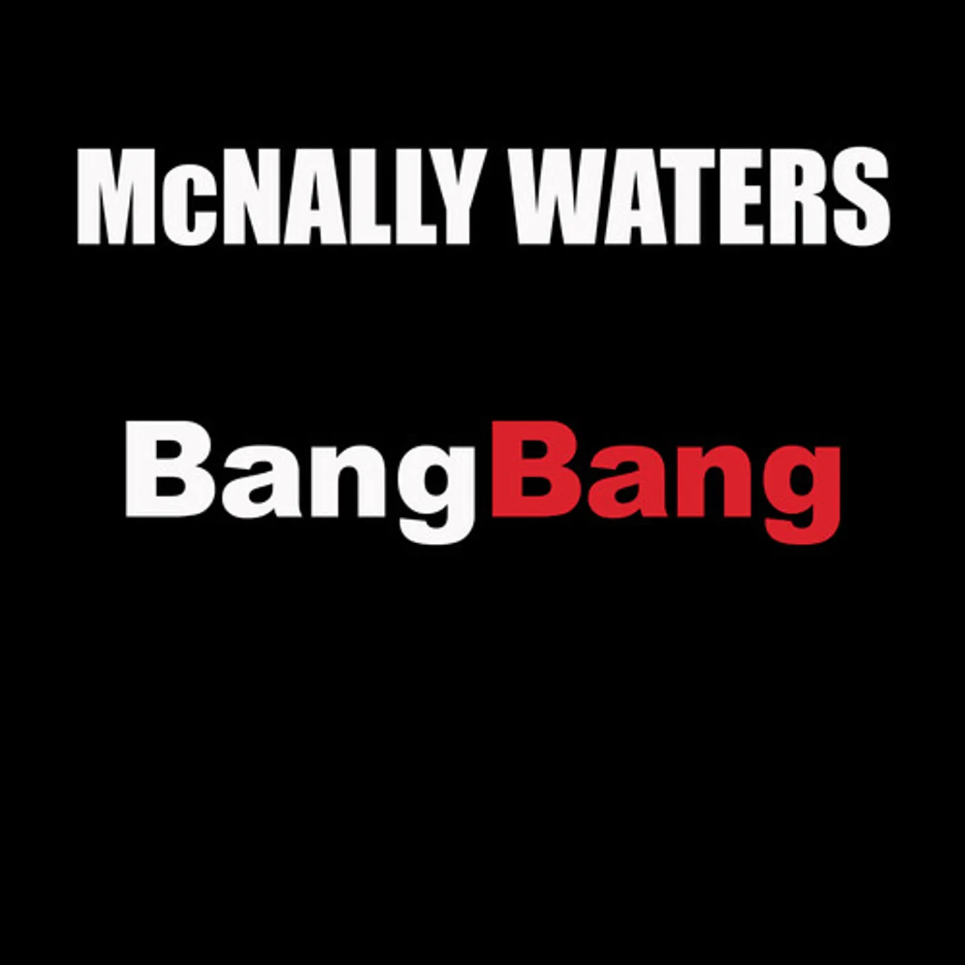 McNally Waters BANG BANG CD