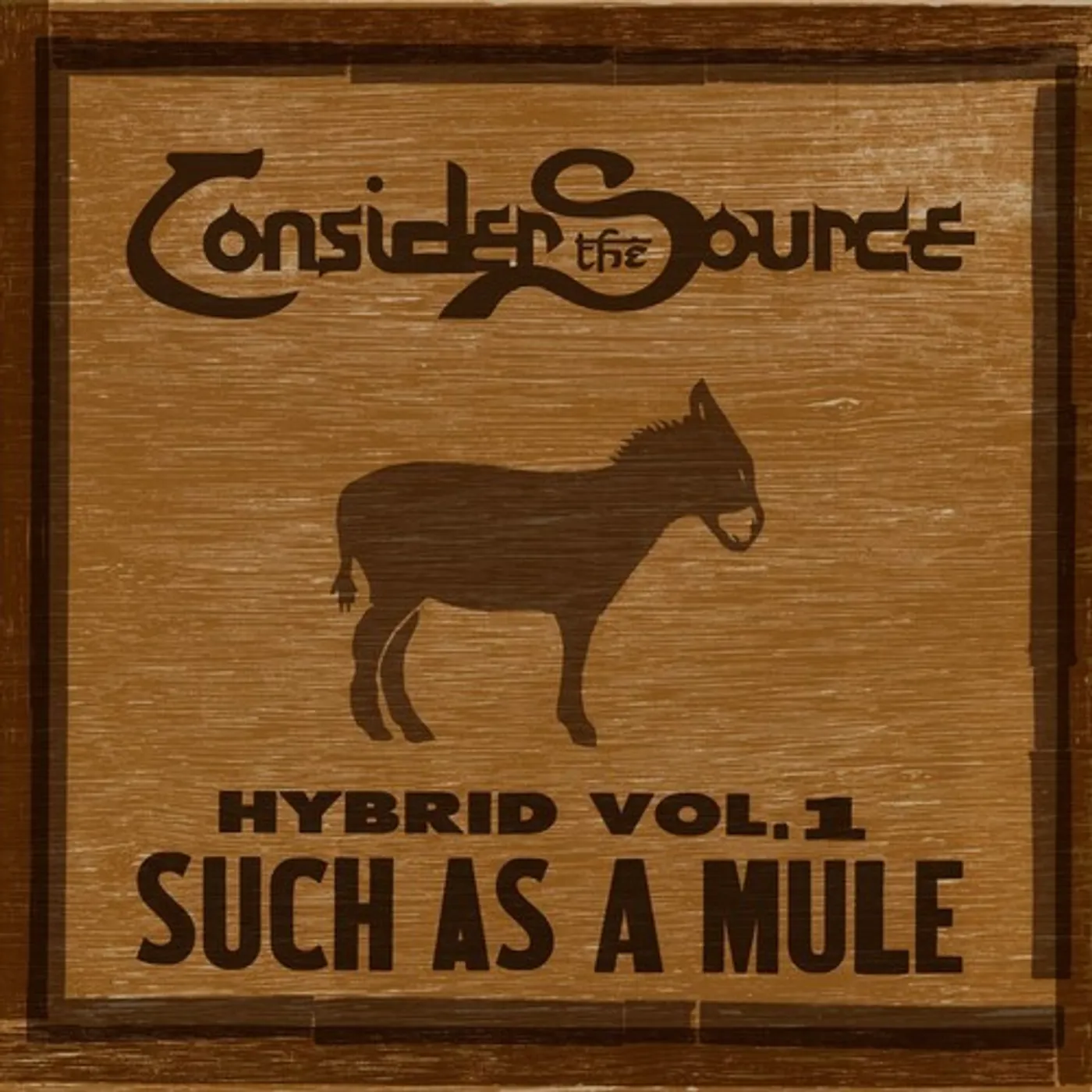 Consider the Source HYBRID VOL. 1: SUCH AS A MULE CD