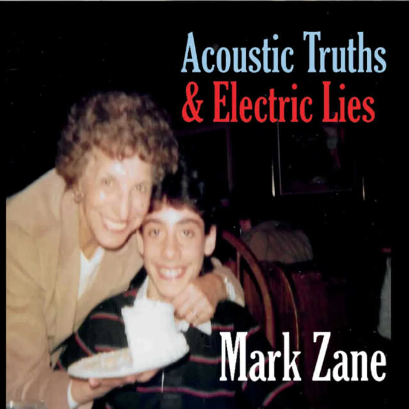 Mark Zane ACOUSTIC TRUTHS & ELECTRIC LIES CD