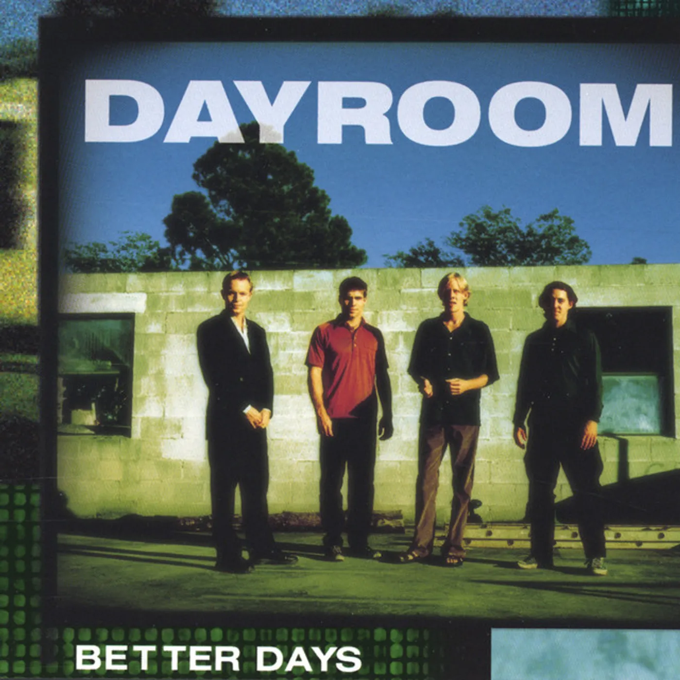 Dayroom BETTER DAYS CD