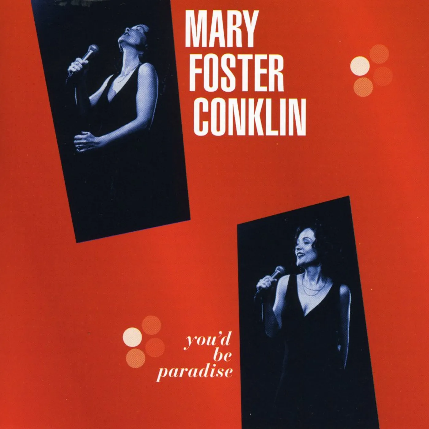 Mary Foster Conklin YOU'D BE PARADISE CD