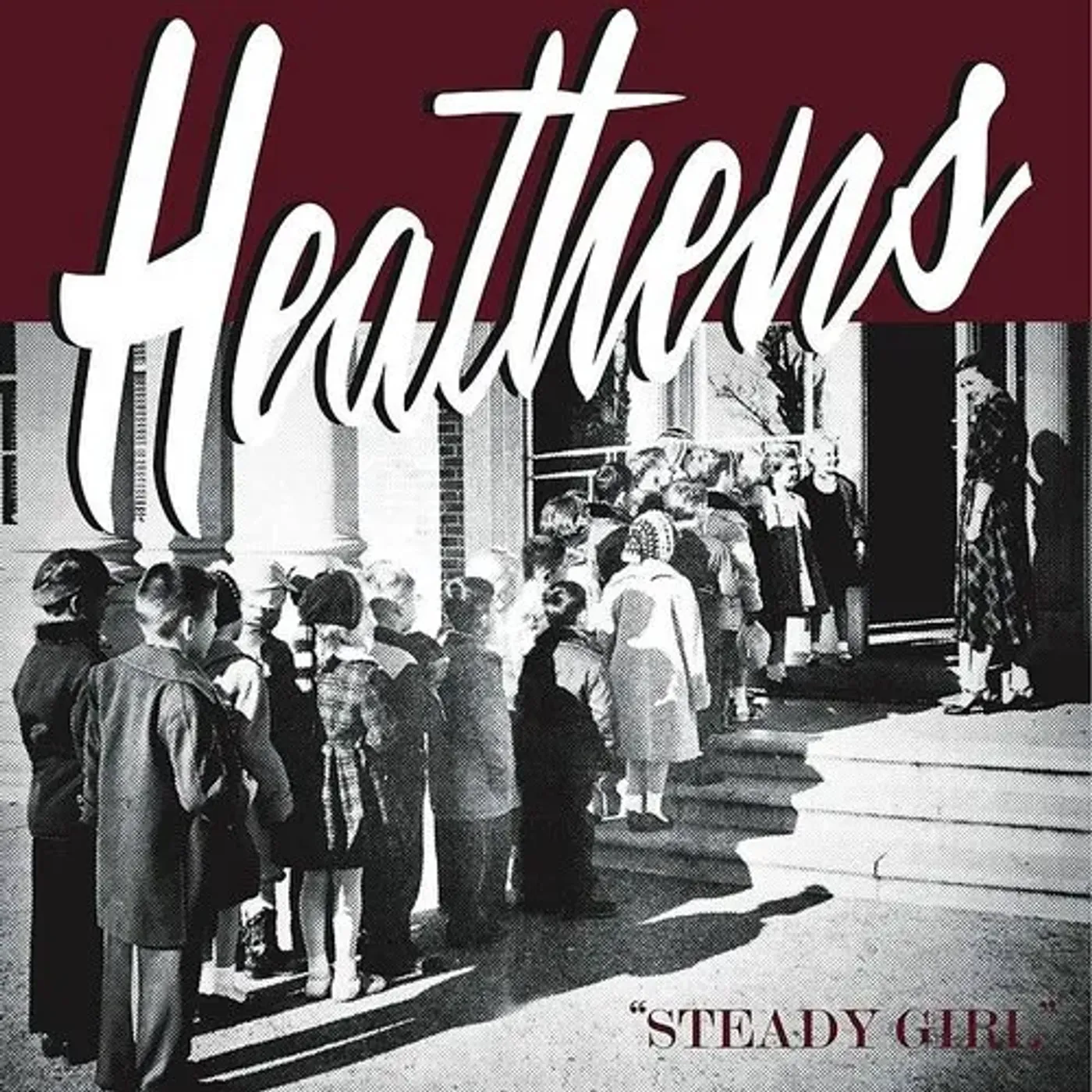 The Heathens STEADY GIRL Vinyl Record