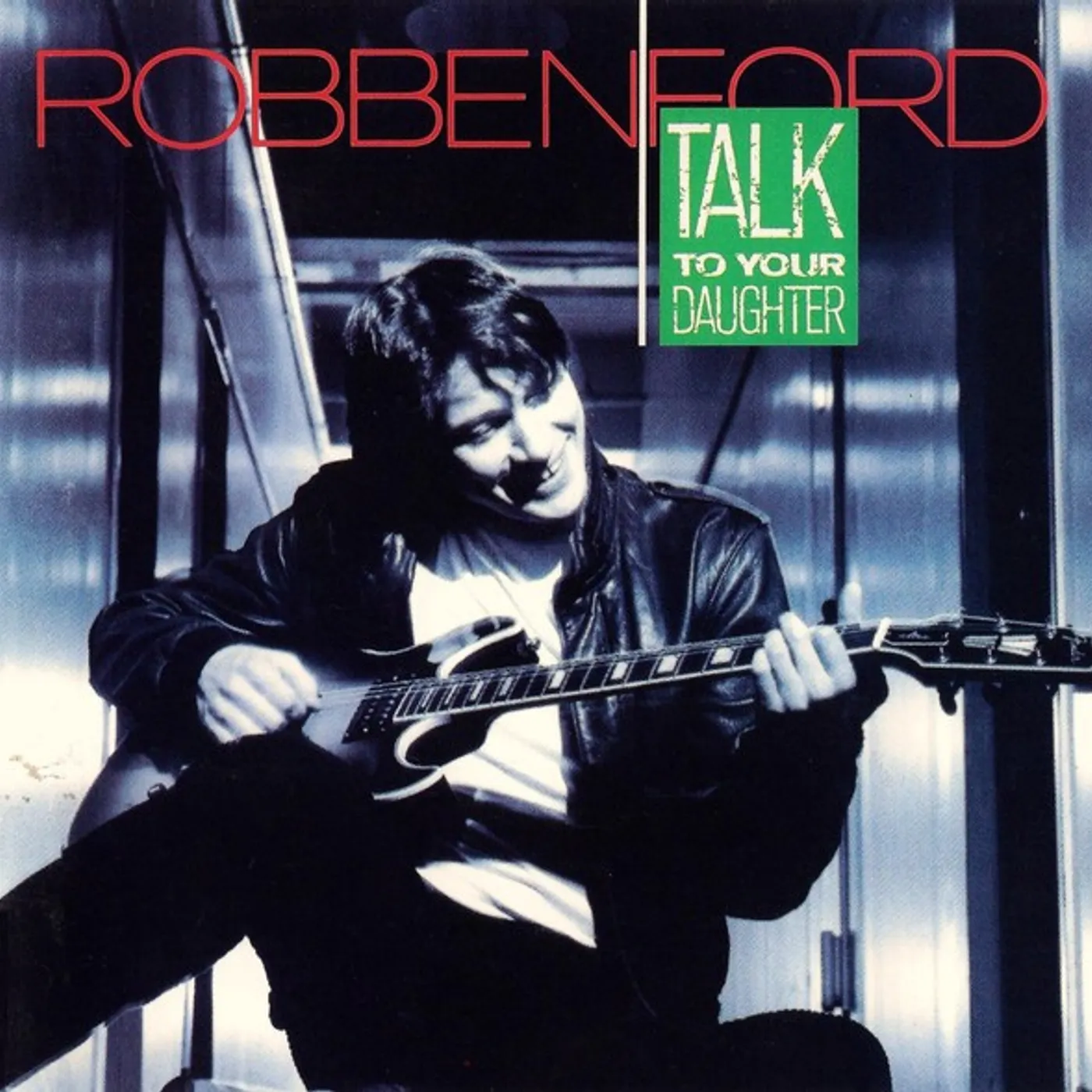 Robben Ford Talk To Your Daughter Vinyl Record