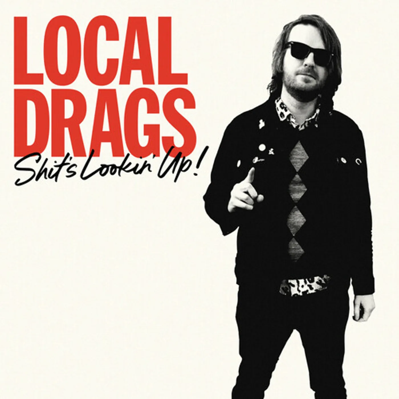Local Drags SHIT'S LOOKIN UP CD