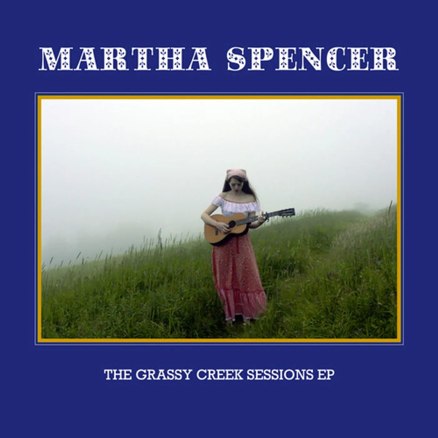 Martha Spencer GRASSY CREEK SESSIONS EP Vinyl Record