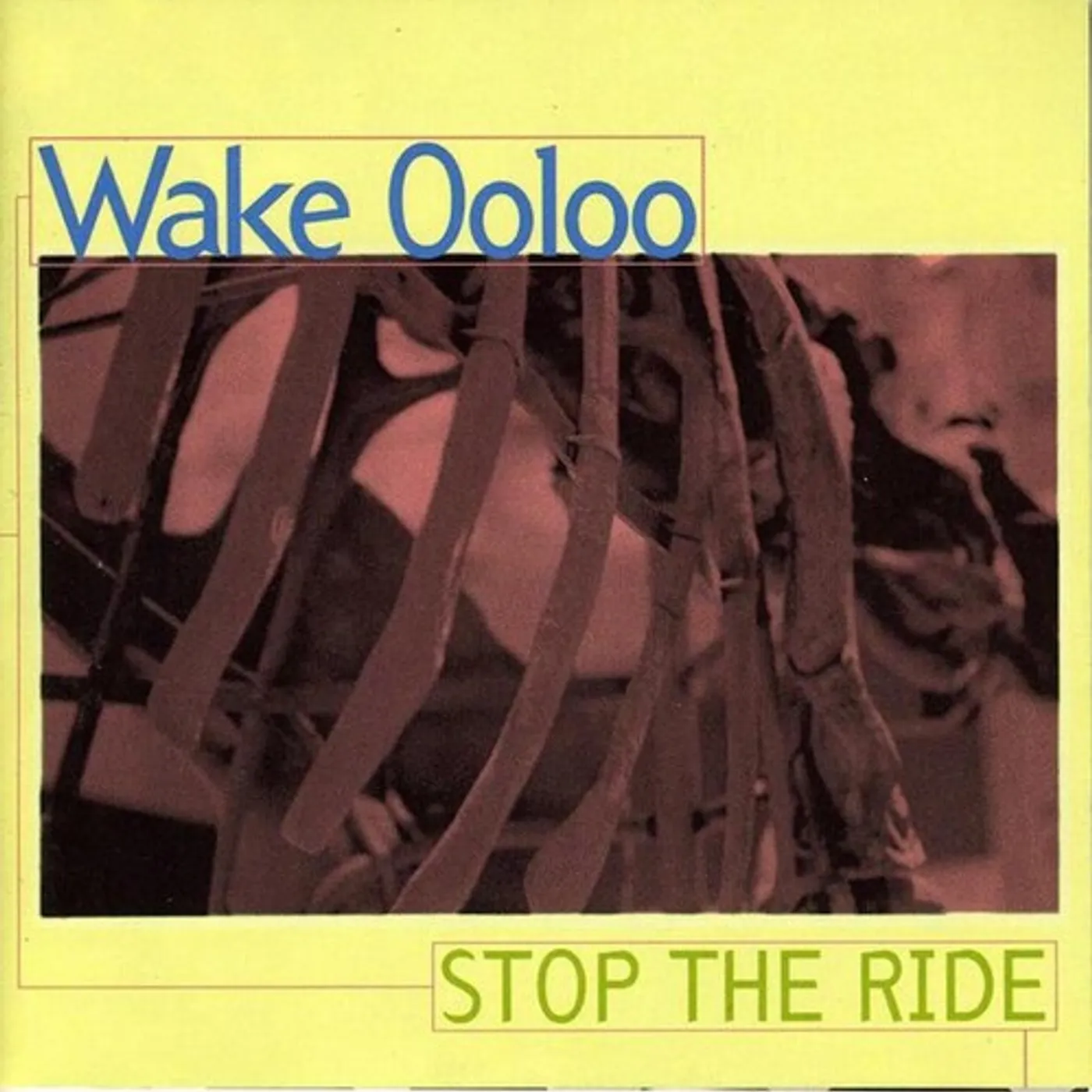 Wake Ooloo STOP THE RIDE CD