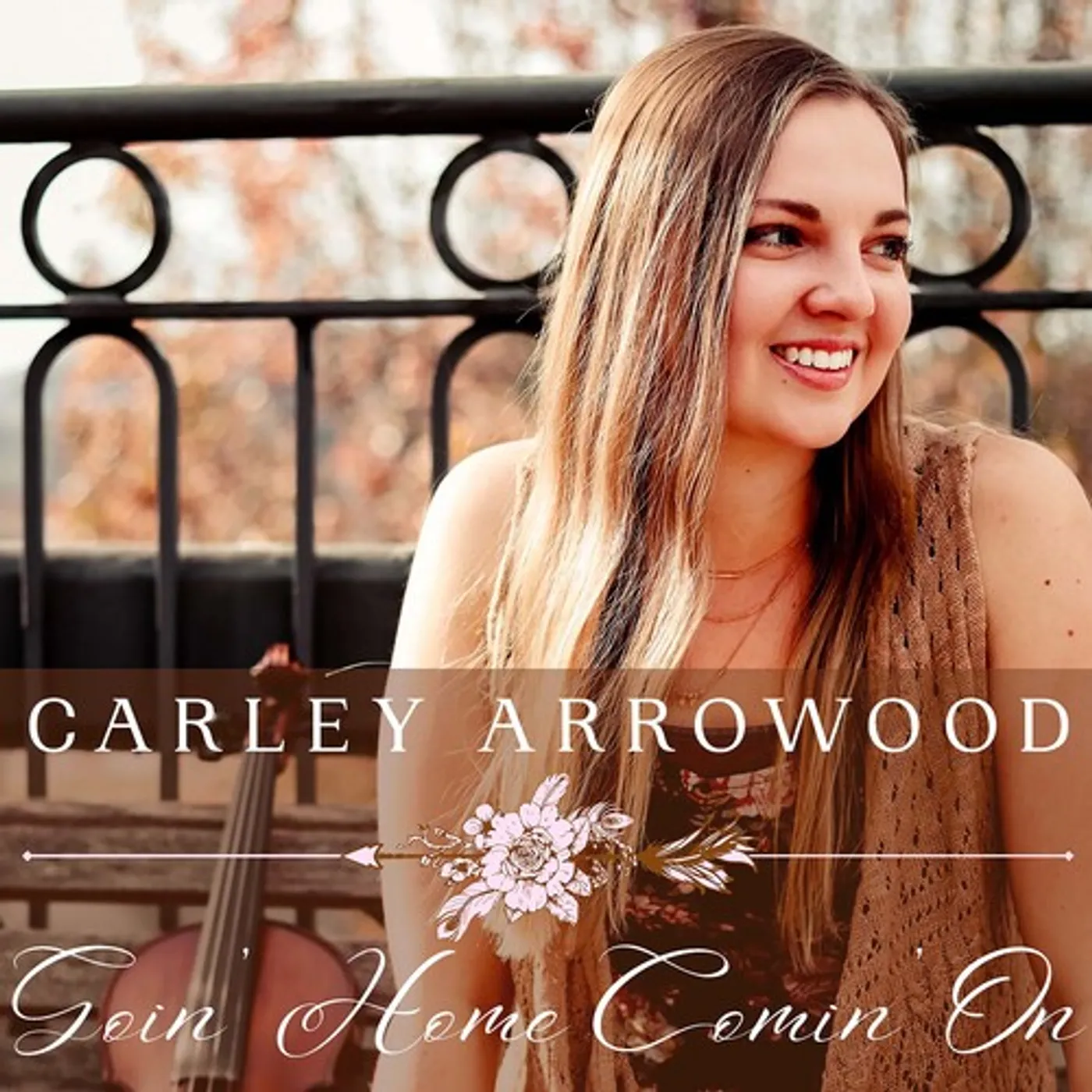 Carley Arrowood GOIN HOME COMIN ON CD