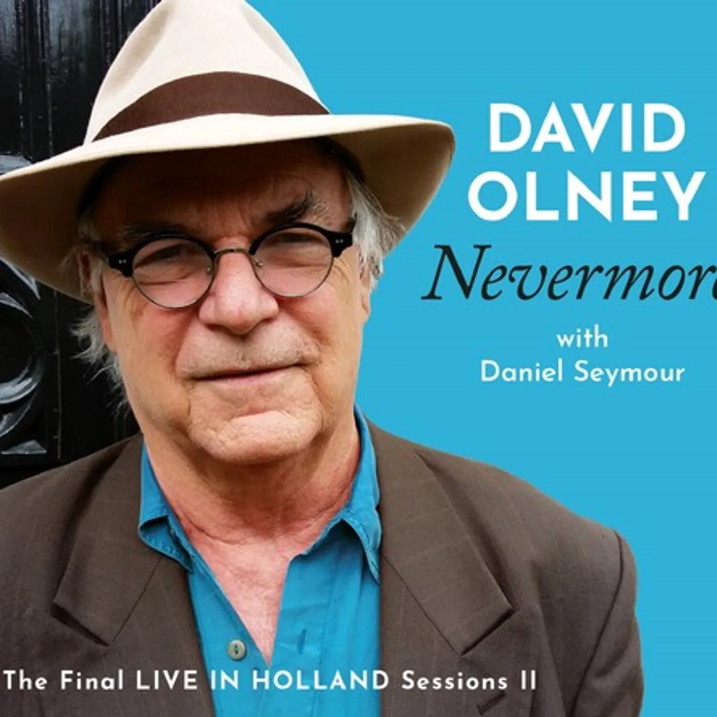 David Olney NEVERMORE: THE FINAL LIVE IN HOLLAND SESSIONS II CD