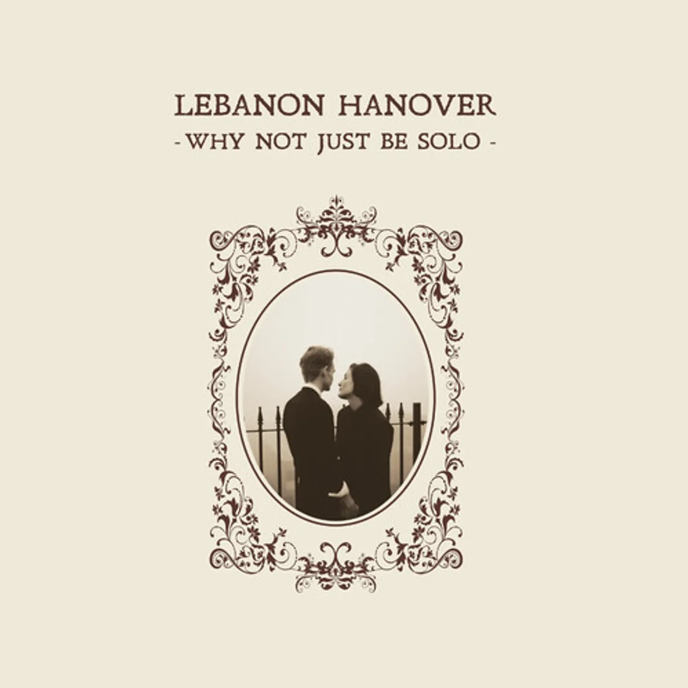 Lebanon Hanover WHY NOT JUST BE SOLO CD