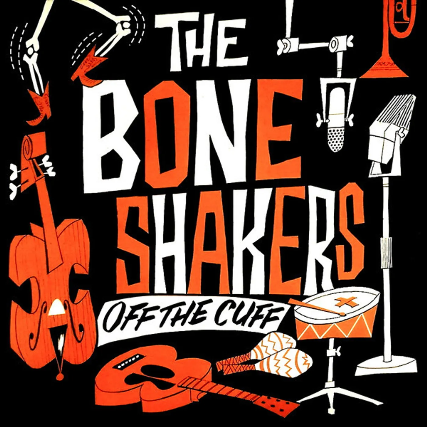 Boneshakers OFF THE CUFF Vinyl Record