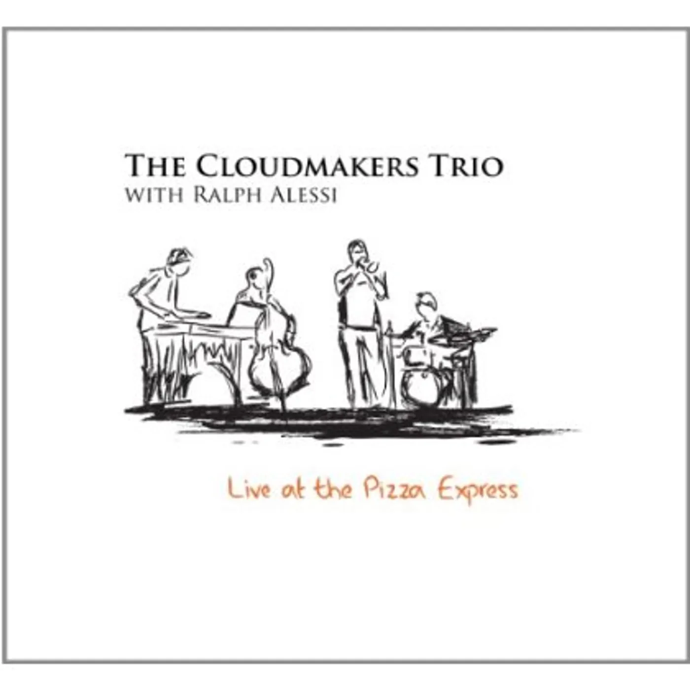 Cloudmakers Trio LIVE AT THE PIZZA EXPRESS CD