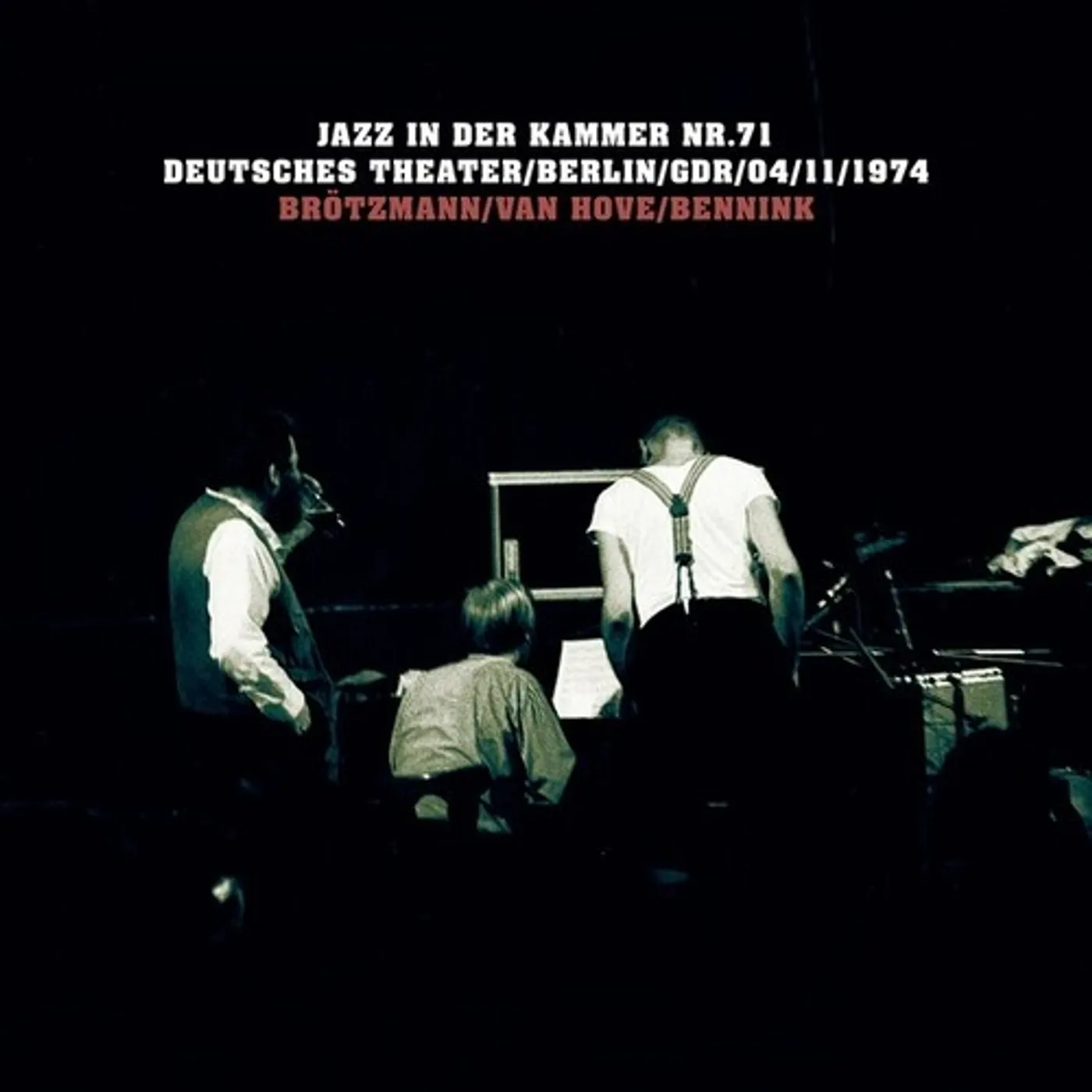 Peter Brotzmann / Fred Van Hove / Han Bennink