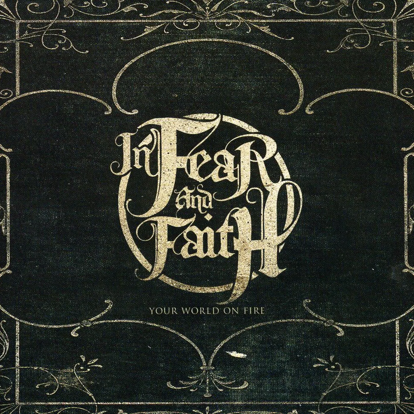 In Fear And Faith YOUR WORLD ON FIRE CD