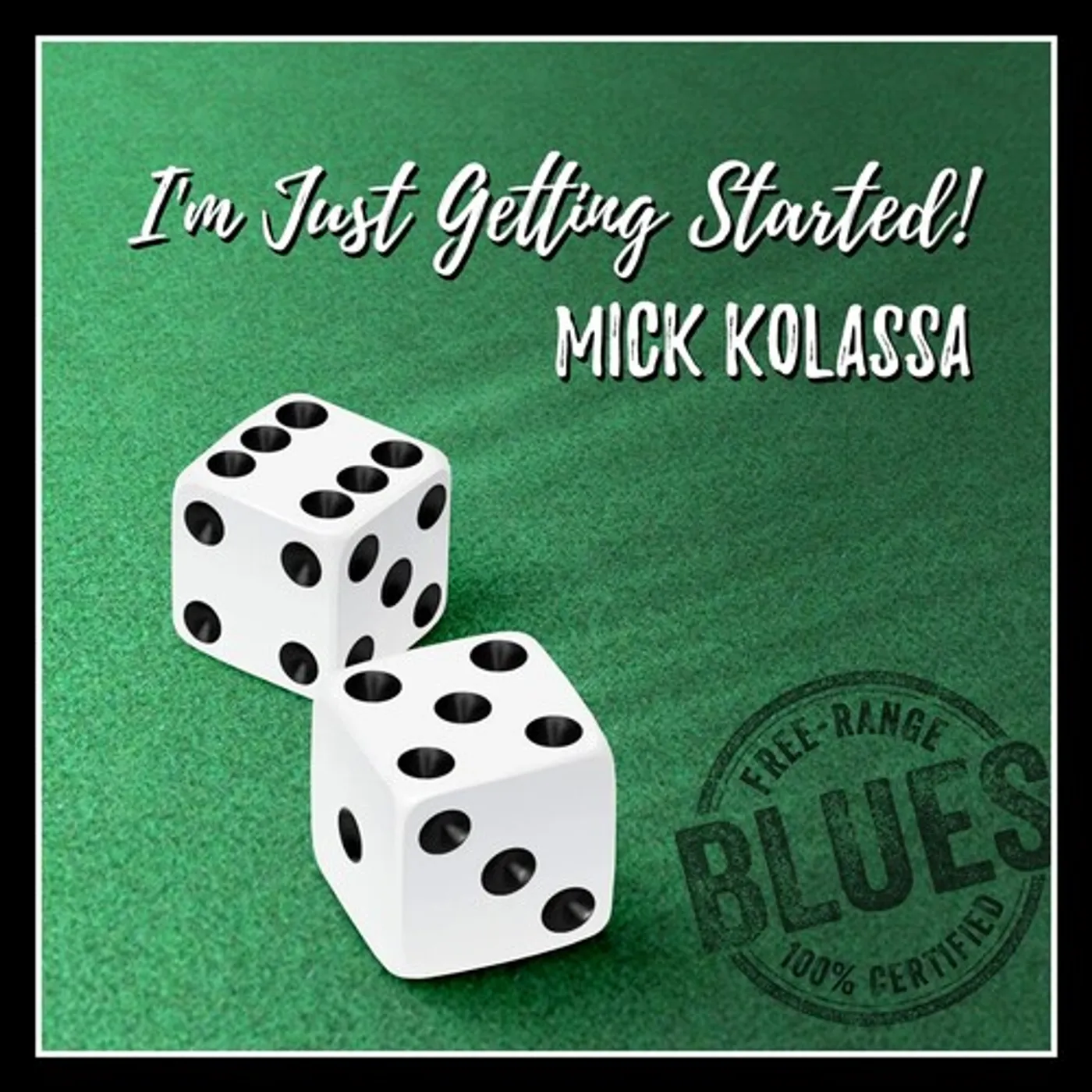 Mick Kolassa I'M JUST GETTING STARTED CD