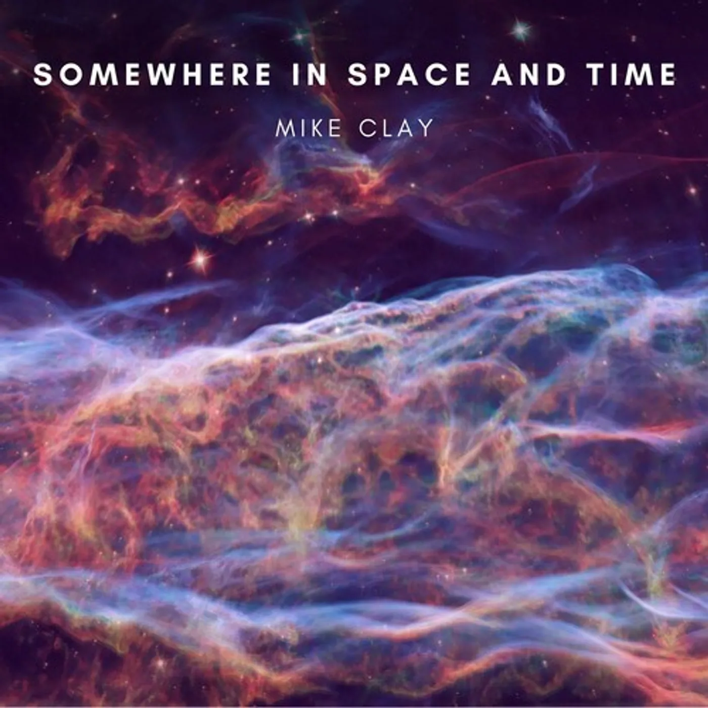 Mike Clay SOMEWHERE IN SPACE & TIME CD