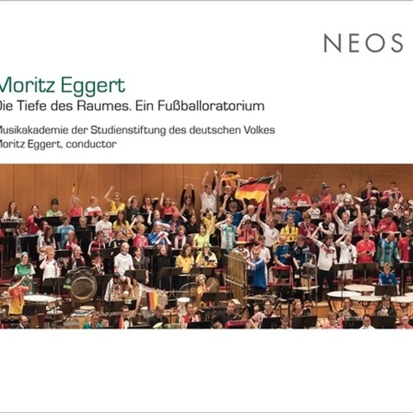 Moritz Eggert DIE TIEFE DES RAUMES EIN FUSSBALLORATORIUM CD