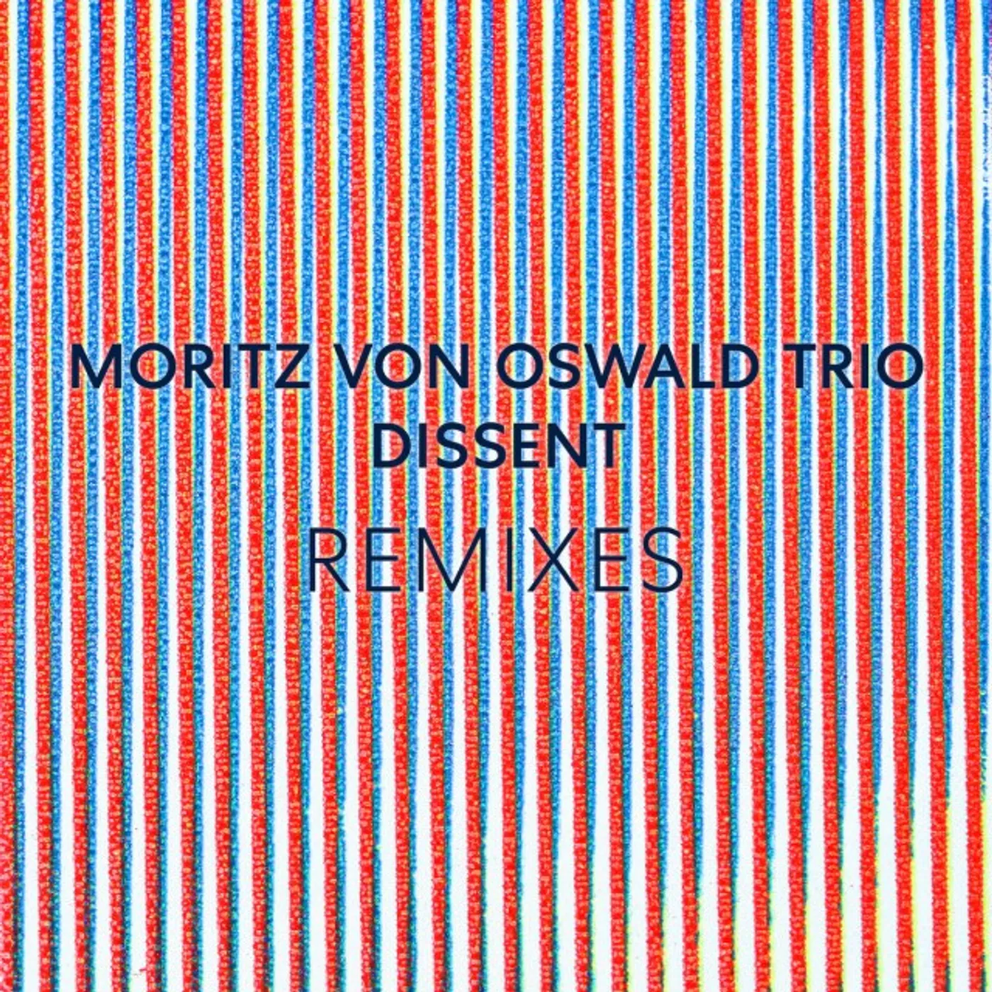 Moritz Trio Von Oswald & Heinrich Kobberling Dissent Remixes (Feat. Laurel Halo) vinyl record